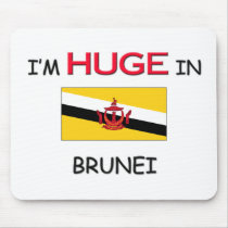 I'm HUGE In BRUNEI mousepads