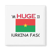 I'm HUGE In BURKINA FASO magnets