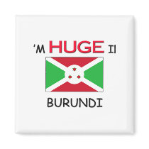 I'm HUGE In BURUNDI magnets