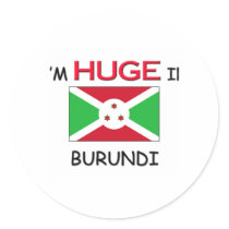 I'm HUGE In BURUNDI stickers