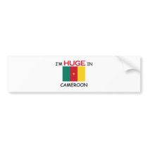 I'm HUGE In CAMEROON bumper stickers