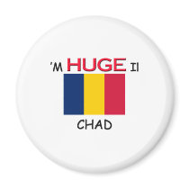 I'm HUGE In CHAD magnets by flagshirt I'm HUGE In CHAD magnets