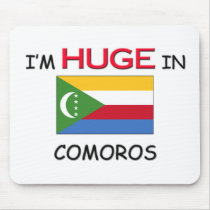 I'm HUGE In COMOROS mousepads