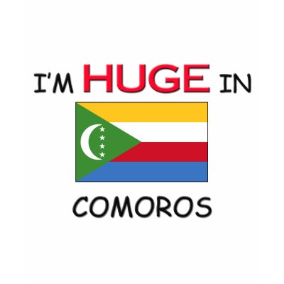 I'm HUGE In COMOROS Tee Shirt by flagshirt