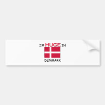 I'm HUGE In DENMARK Bumper Stickers