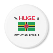 I'm HUGE In DOMINICAN REPUBLIC magnets