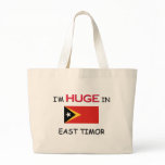 I'm HUGE In EAST TIMOR bags