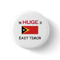 I'm HUGE In EAST TIMOR buttons