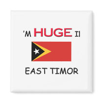 I'm HUGE In EAST TIMOR magnets