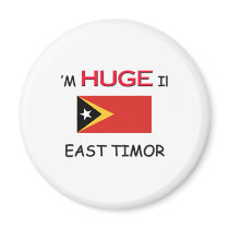 I'm HUGE In EAST TIMOR magnets