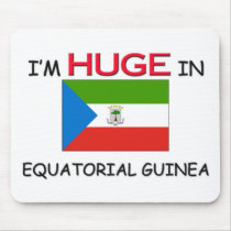 I'm HUGE In EQUATORIAL GUINEA mousepads by flagshirt I'm HUGE In EQUATORIAL GUINEA mousepads