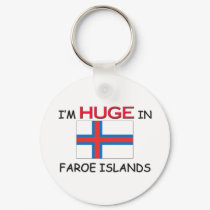 I'm HUGE In FAROE ISLANDS keychains by flagshirt I'm HUGE In FAROE ISLANDS keychains