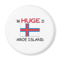 I'm HUGE In FAROE ISLANDS magnets by flagshirt I'm HUGE In FAROE ISLANDS magnets