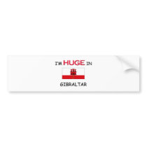 I'm HUGE In GIBRALTAR bumper stickers