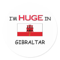 I'm HUGE In GIBRALTAR stickers