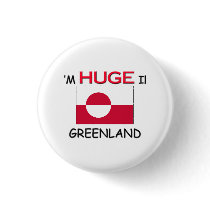I'm HUGE In GREENLAND buttons