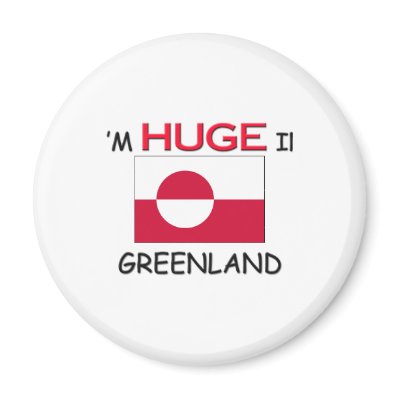 I'm HUGE In GREENLAND Fridge Magnet by flagshirt
