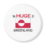 I'm HUGE In GREENLAND magnets