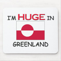 I'm HUGE In GREENLAND mousepads