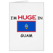 I'm HUGE In GUAM Greeting Card