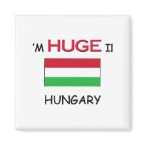 I'm HUGE In HUNGARY magnets by flagshirt I'm HUGE In HUNGARY magnets