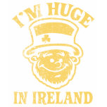 I'm Huge in Ireland Shirt