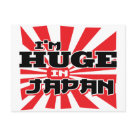 postcard - Do you think you are huge in Japan? Well you may be. Everything is so small there. If want people do know you are huge than get our I'm Huge in Japan T-Shirt. postcard - Do you think you are huge in Japan? Well you may be. Everything is so small there. If want people do know you are huge than get our I'm Huge in Japan T-Shirt.