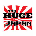 I'm Huge In Japan t-shirts