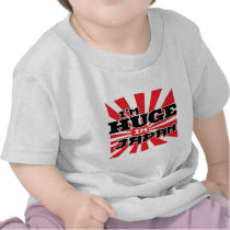 I'm Huge In Japan t-shirts by Detourdesignables I'm Huge In Japan t-shirts