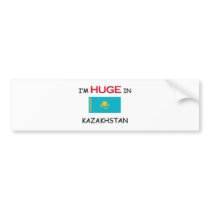 I'm HUGE In KAZAKHSTAN bumper stickers