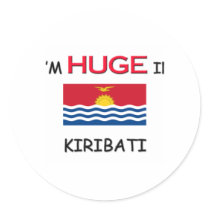 I'm HUGE In KIRIBATI stickers