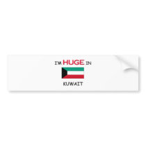 I'm HUGE In KUWAIT bumper stickers