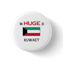 I'm HUGE In KUWAIT buttons by flagshirt I'm HUGE In KUWAIT buttons