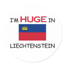 I'm HUGE In LIECHTENSTEIN stickers