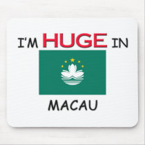 I'm HUGE In MACAU mousepads by flagshirt I'm HUGE In MACAU mousepads