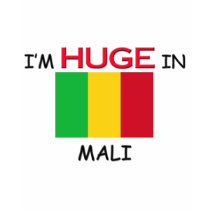 I'm HUGE In MALI t-shirts