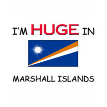 I'm HUGE In MARSHALL ISLANDS t-shirts