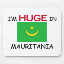 I'm HUGE In MAURITANIA mousepads by flagshirt I'm HUGE In MAURITANIA mousepads