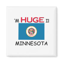I'm HUGE In MINNESOTA magnets by flagshirt I'm HUGE In MINNESOTA magnets