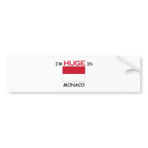 I'm HUGE In MONACO bumper stickers by flagshirt I'm HUGE In MONACO bumper stickers