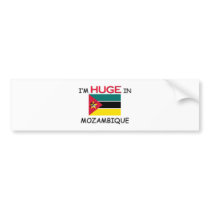 I'm HUGE In MOZAMBIQUE bumper stickers by flagshirt I'm HUGE In MOZAMBIQUE bumper stickers