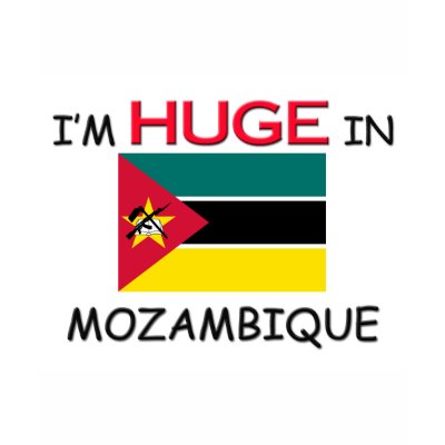 I'm HUGE In MOZAMBIQUE Shirts by flagshirt