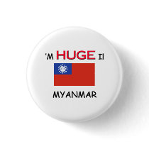 I'm HUGE In MYANMAR buttons