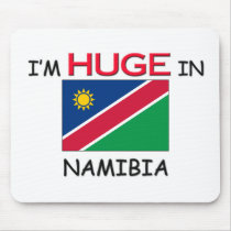 I'm HUGE In NAMIBIA mousepads