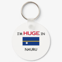 I'm HUGE In NAURU keychains by flagshirt I'm HUGE In NAURU keychains