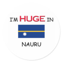 I'm HUGE In NAURU stickers