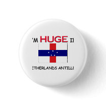 I'm HUGE In NETHERLANDS ANTILLES buttons