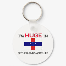 I'm HUGE In NETHERLANDS ANTILLES keychains by flagshirt I'm HUGE In NETHERLANDS ANTILLES keychains