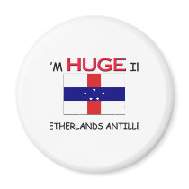 I'm HUGE In NETHERLANDS ANTILLES magnets