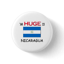I'm HUGE In NICARAGUA buttons
